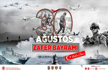 30 Ağustos Zafer Bayramımız ve Türk Silahlı Kuvvetleri Günü Kutlu Olsun