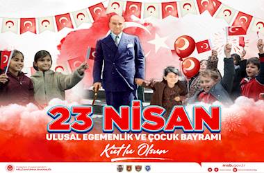 23 Nisan Ulusal Egemenlik ve Çocuk Bayramı Kutlu Olsun