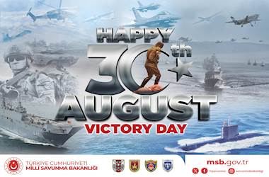 Happy 30th August Victory Day and Turkish Armed Forces Day! 