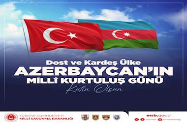 Dost ve Kardeş Ülke Azerbaycan'ın Millî Kurtuluş Günü Kutlu Olsun