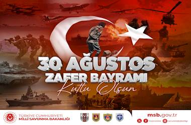 30 Ağustos Zafer Bayramımız ve Türk Silahlı Kuvvetleri Günümüz Kutlu Olsun