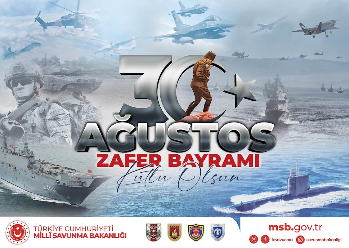 30 Ağustos Zafer Bayramımız ve Türk Silahlı Kuvvetleri Günü Kutlu Olsun!