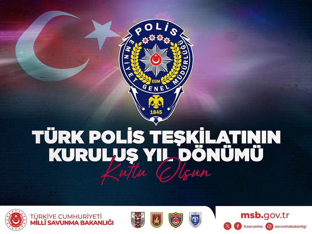Türk Polis Teşkilatının 181’inci Kuruluş Yıl Dönümü Kutlu Olsun