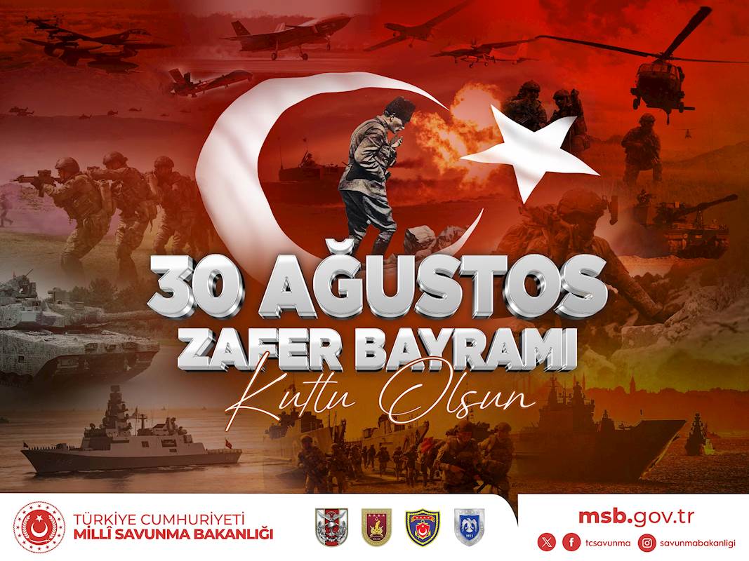 30 Ağustos Zafer Bayramımız ve Türk Silahlı Kuvvetleri Günümüz Kutlu Olsun